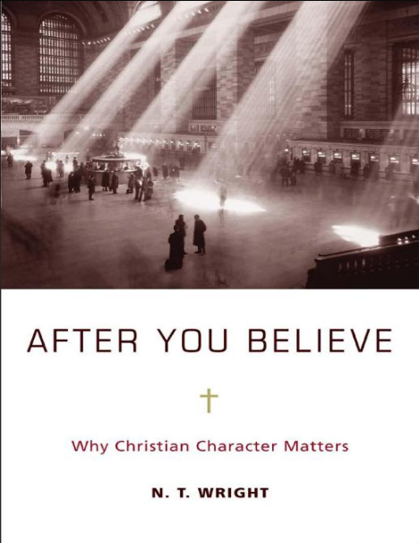 After You Believe: Why Christian Character Matters